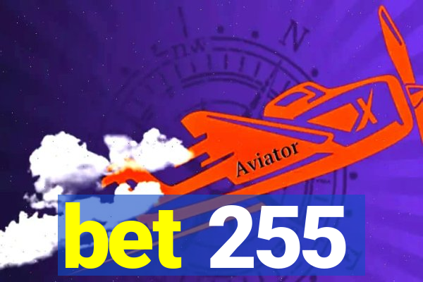 bet 255